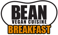 BEAN Vegan Cuisine Breakfast Menu